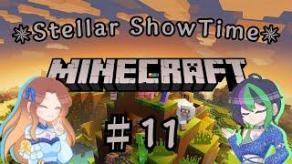 【Stellar Drops】Stellar ShowTime! #"MInecraft #11 "Survival Time!" 【Live Stream】