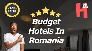 Budget Hotels In Romania