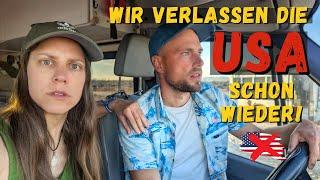 DAS WARS mit den USA | Wohnmobil Reise durch die USA endet (Van Life Mexiko)