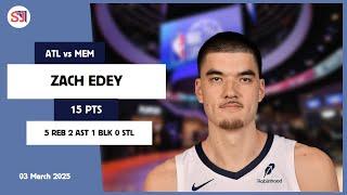 ZACH EDEY 15 PTS vs ATL 03 Mar 24-25 MEM Highlights