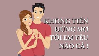 Không tiền đừng mơ tới em yêu nào cả - No money no honey | Chuyện đời Xưa nay