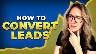 How To Convert Leads: The Best Methods For Lead Conversion in 2025