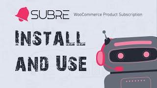 Install and use Subre - WooCommerce Product Subscription