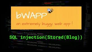 Mastering SQL Injection: bWAPP Stored (Blog) Vulnerability | aathil ducky