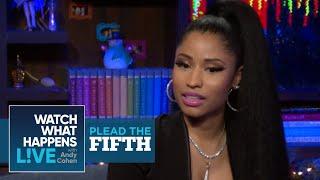 Nicki Minaj On The Biggest Dick In The Music Industry | Plead The Fifth | WWHL