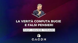 La verità confuta bugie e falsi pensieri - Davide Totaro - 22 Agosto 2024