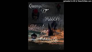 QuanyBandz ft Kitch - Black N White