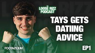 Jack Joseph & Pie Face give Tays dating advice! | The Loose Rizz podcast S1 EP1 @Footasylumofficial