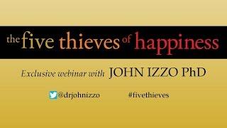 The Five Thieves of Happiness with Dr. John Izzo