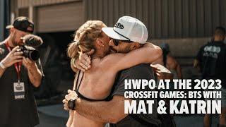 HWPO at the 2023 CrossFit Games: BTS with MAT and KATRIN