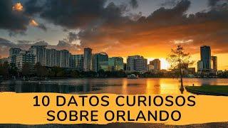 10 Datos Curiosos sobre Orlando