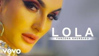 Farzonai Khurshed - Lola ( Official Video )