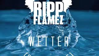 Ripp Flamez- wetter (freestyle)