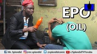 EPO (OIL) AWADA OGA ATI OMO-ISE (Yoruba Comedy skit)