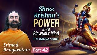 Shree Krishna's Power that'll Blow your Mind - How Krishna Slayed Kamsa? | Swami Mukundananda