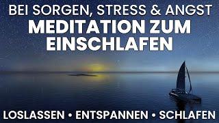 Meditation zum Einschlafen & Entspannen: Angst & Stress abbauen, Sorgen loslassen, tief schlafen