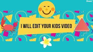 I will be editing your kids youtube video - Video Editing Services