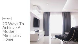 20 Ways To Achieve A Modern Minimalist Home