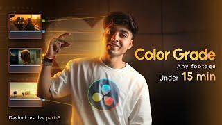 Color Grade Any Video in 15 Minutes – DaVinci Resolve Masterclass | Full Beginner Series – Part 5