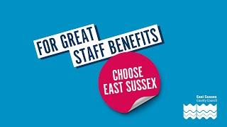 Benefits of working for East Sussex County Council.