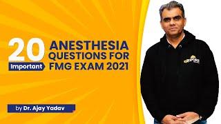 20 Important Anesthesia Questions for FMGE 2021 | Dr. Ajay Yadav | DBMCI | eGurukul