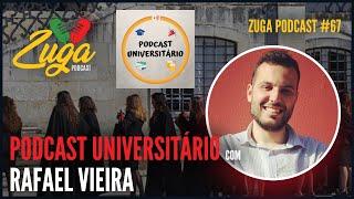 RAFAEL VIEIRA (PODCAST UNIVERSITÁRIO) - Zuga Podcast #67 #estudaremportugal #universidadeportugal