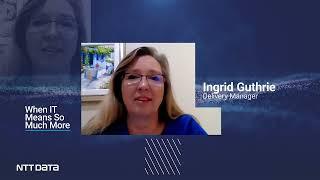 When IT Means So Much More, NTT DATA’s Ingrid Guthrie shares her story