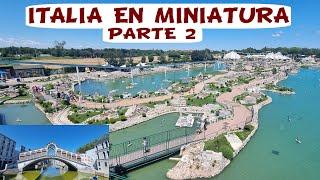 Parte 2, ITALIA EN MINIATURA, parque temático