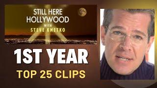 Top 25 Highlights from Year 1 of Still Here Hollywood w/Steve Kmetko