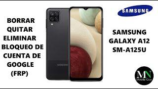 Borrar / Quitar / Eliminar Bloqueo de Cuenta de Google (FRP) en Samsung Galaxy A12 SM-A125U!