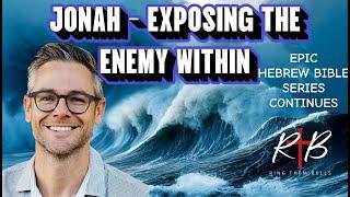 Jonah - Exposing the Enemy Within - Tim Mackie