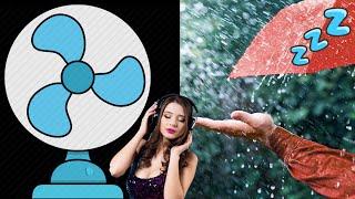 Relaxing Rain And Fan Sounds For A Restful Night's Sleep