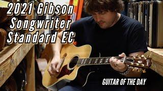 2021 Gibson Songwriter Standard EC | Guitar of the Day