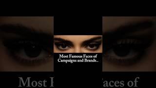 Most Famous Faces of Campaigns and Brands  #celebrity #fashion #model #campaign #shorts #viral