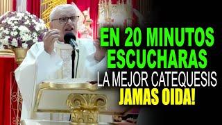 EN 20 MINUTOS ESCUCHARAS LA MEJOR CATEQUESIS QUE JAMÁS HAYAS OIDO EN TU VIDA!