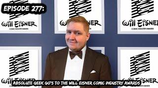 Episode 277: Absolute Geek Go's To The Will Eisner Comic Industry Awards