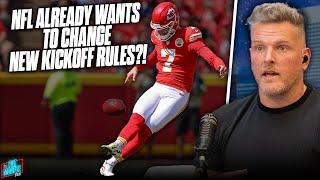 NFL Is Already Looking To Change The Brand New Kickoff Rules?! | Pat McAfee Reacts