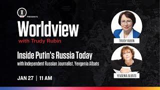 Worldview with Trudy Rubin: Dr. Yevgenia Albats