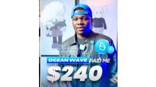 OCEAN WAVE PAID ME $240: COME AND EARN YOURS