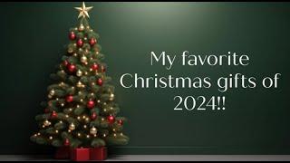 My favorite Christmas gifts of 2024!!