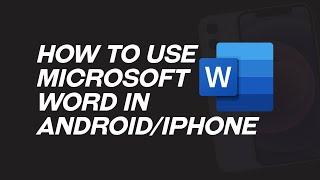 HOW TO USE WORD DOCUMENT IN ANDRIOD & IPHONE