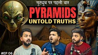 Mystery of Pyramids, Egypt, Aliens and Ancient technology | Untold Truths | Hindi Podcast EP-06