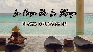 The Most Luxurious Hotel In Riviera Maya | La Casa De La Adults Only | Playa Playa del Carmen Mexico