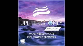 Ori Uplift - Uplifting Only 391 (Aug 6, 2020) [Vocal Trance Focus]