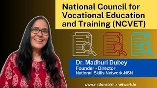 National Council for Vocational Education and Training (NCVET) - An Overview