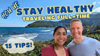 How to Stay Healthy While Slow Traveling | 15 Wellness Tips