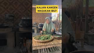 Masakan Ibu, Sederhana Tapi Bikin Kangen