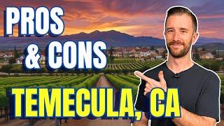 WATCH THIS Before Moving to Temecula, CA | Pros & Cons of Living in Temecula CA