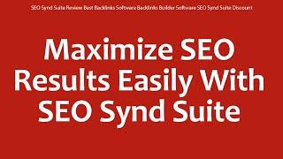 SEO Synd Suite Review Best Backlinks Software Backlinks Builder Software SEO Synd Suite Discount