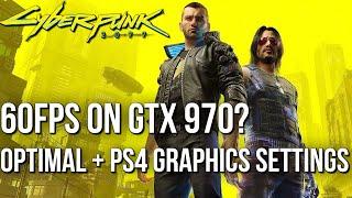 Cyberpunk 2077 - Best Settings for GTX 1060/970-level GPUs (PS4 Settings/Comparisons Included!)